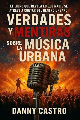 Verdades y Mentiras sobre la Musica Urbana